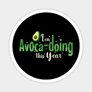 I'm Avocadoing This Year Magnet